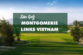 'Hé lộ' bảng giá sân golf Montgomerie links cực kỳ ưu đãi 