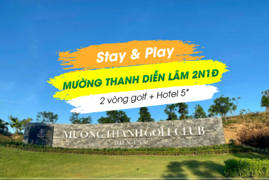 Stay & Play Mường Thanh Diễn Lâm 2N1Đ: 1 Vòng Golf + 1 Đêm Tại Khách Sạn Mường Thanh Diễn Lâm 5*