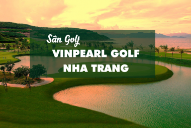 Bảng giá, Voucher sân golf Vinpearl Golf Nha Trang