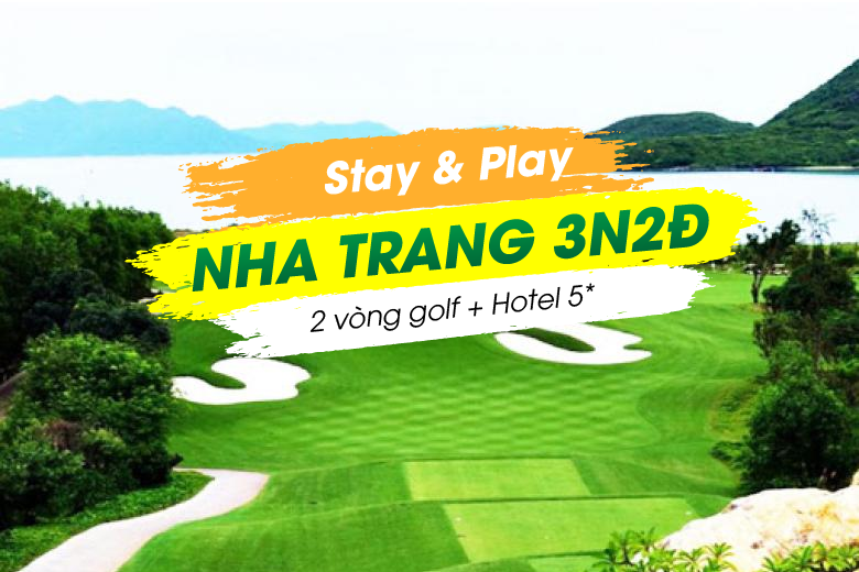 Stay & Play Nha Trang 2N1Đ: 1 Vòng Golf + 1 Đêm Vinpearl Nha Trang 5* cho 02 khách