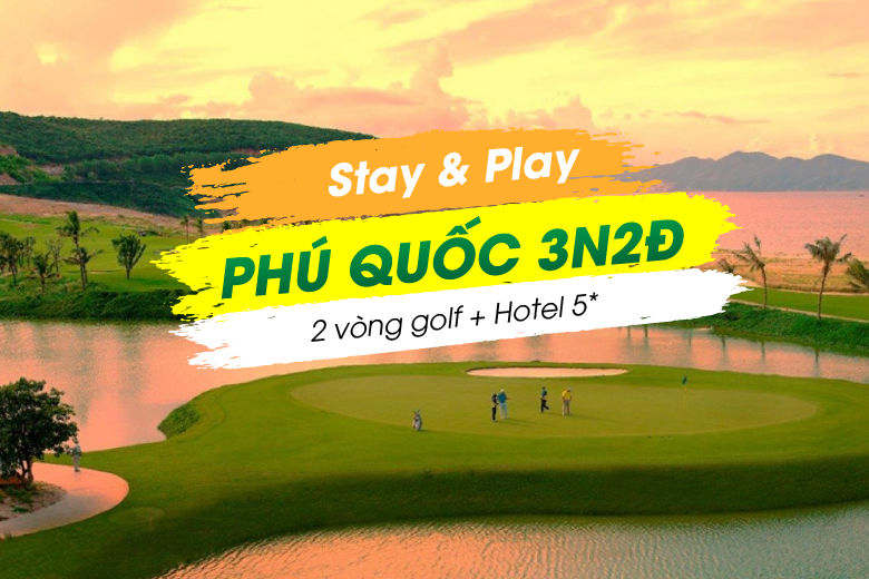 Stay & Play Phú Quốc 3N2Đ: 2 Vòng Golf + 2 Đêm Vinoasis Resort Phú Quốc 5*