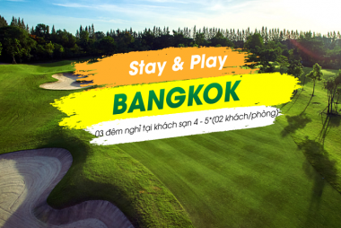 Tour golf Bangkok 4N3Đ + KS 4 - 5*: Xem giải LIV GOLF 2022 - Chuyến ghé thăm thiên đường golf tại Châu Á