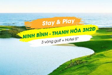Stay & Play Ninh Bình - Thanh Hoá 3N2Đ:  3 vòng Golf + 2 đêm KS 5*