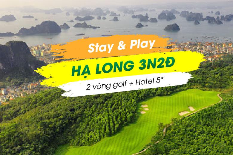 Stay & Play Hạ Long 3N2Đ: 2 vòng Golf + 2 đêm KS FLC 5*