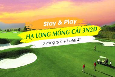 Stay & Play Hạ Long Móng Cái 3N2Đ, 3 Vòng Golf + 2 Đêm Khách Sạn