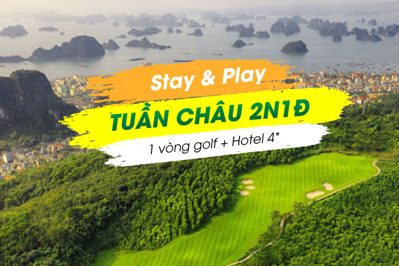 Stay & Play Tuần Châu 2N1Đ: 1 vòng Golf + Resort 4*, ăn sáng từ 1,9tr/golfer